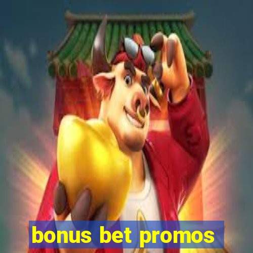 bonus bet promos