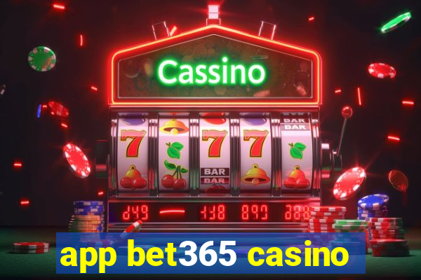 app bet365 casino