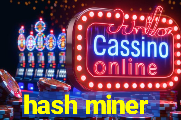 hash miner