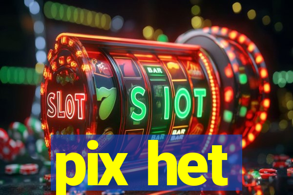 pix het