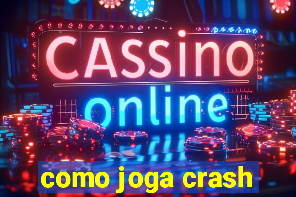 como joga crash