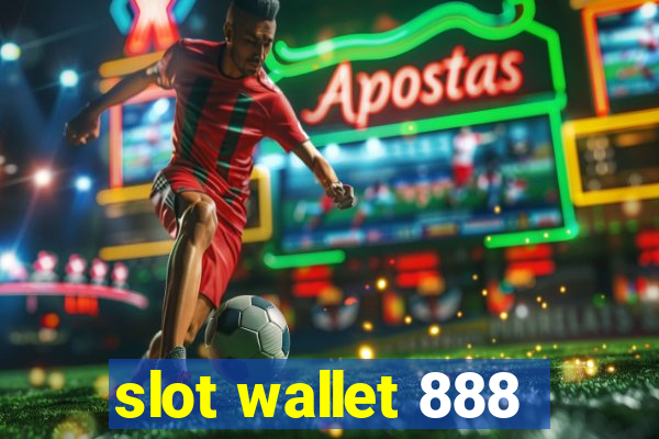 slot wallet 888