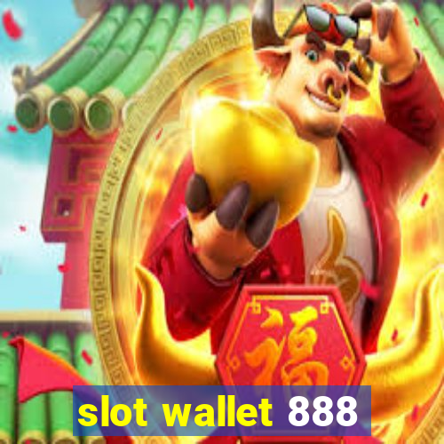 slot wallet 888