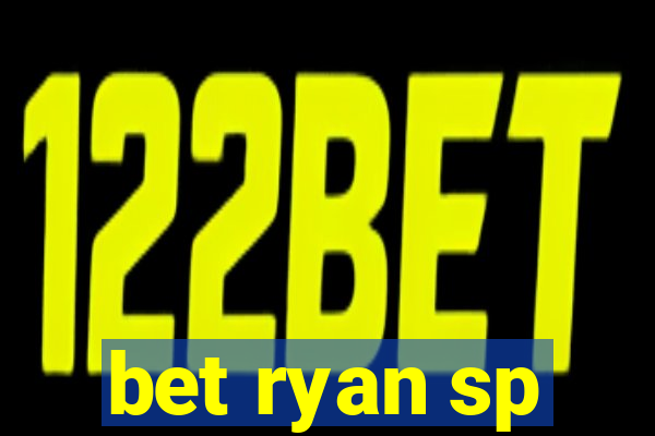 bet ryan sp