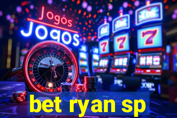 bet ryan sp