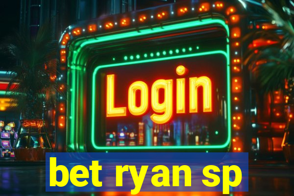 bet ryan sp