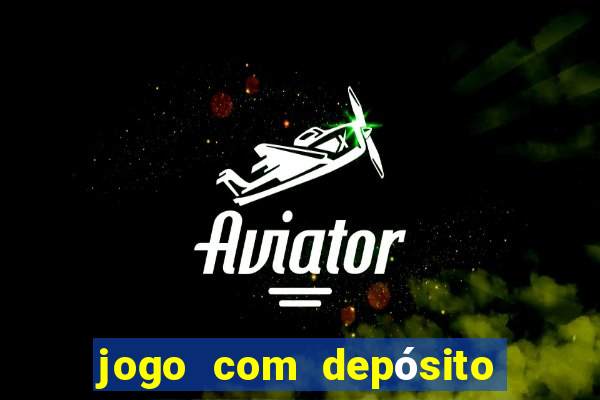 jogo com depósito de 10 reais