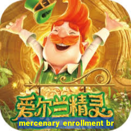 mercenary enrollment br