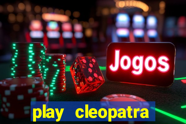 play cleopatra slots for free