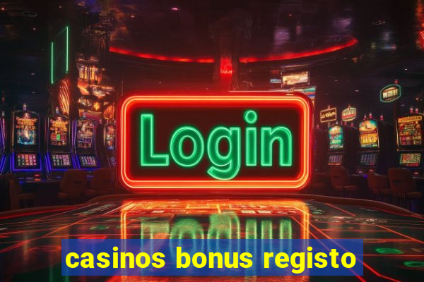 casinos bonus registo