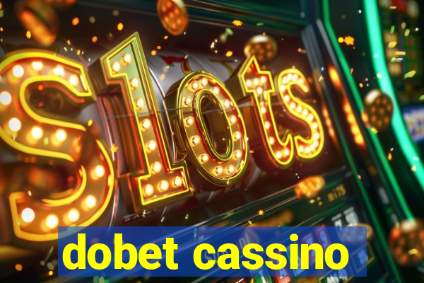 dobet cassino