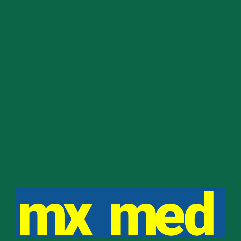 mx med