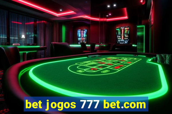 bet jogos 777 bet.com