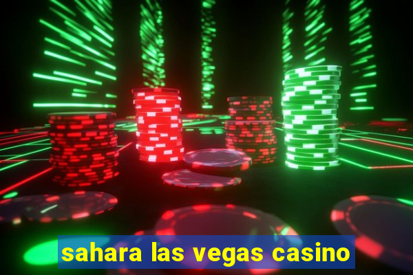 sahara las vegas casino