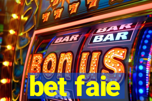 bet faie