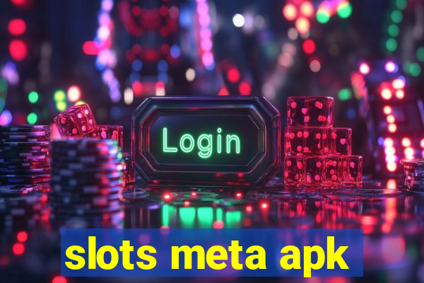 slots meta apk