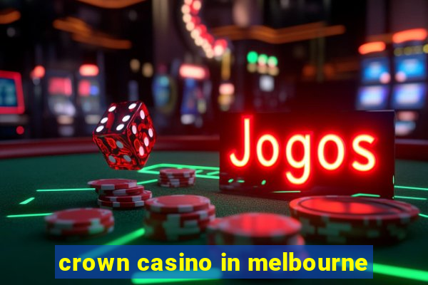 crown casino in melbourne