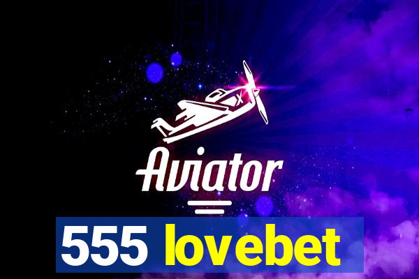 555 lovebet