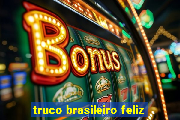 truco brasileiro feliz