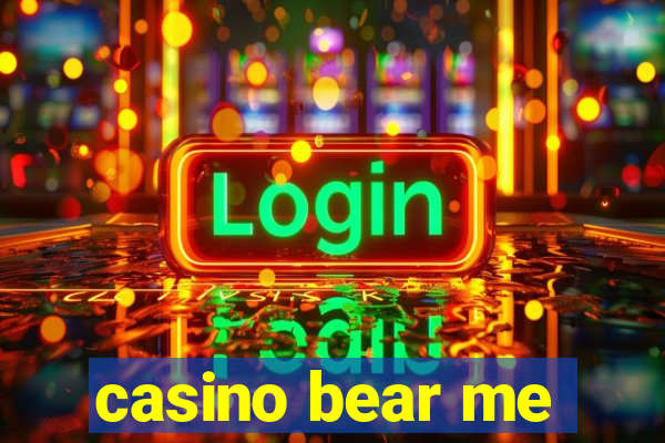 casino bear me