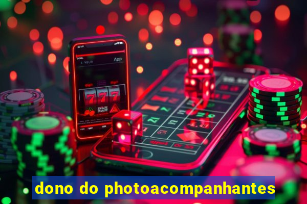 dono do photoacompanhantes