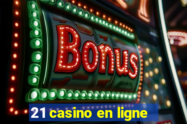 21 casino en ligne