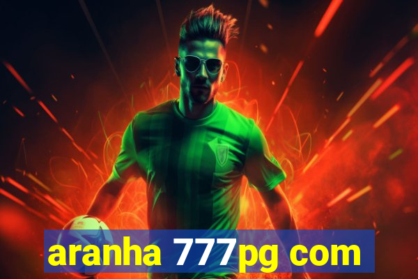 aranha 777pg com