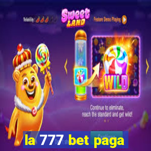 la 777 bet paga