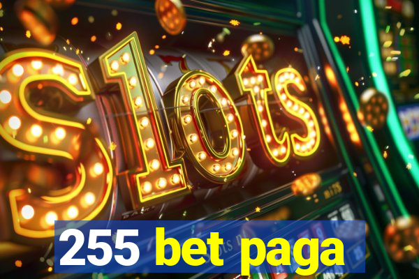 255 bet paga