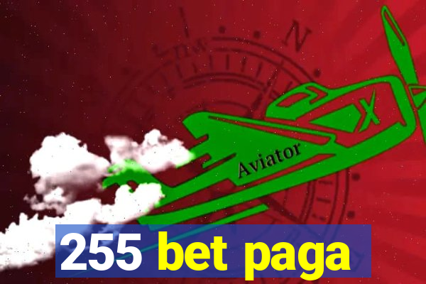 255 bet paga