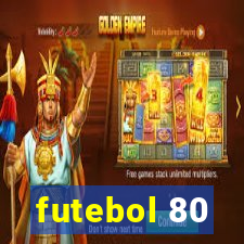 futebol 80