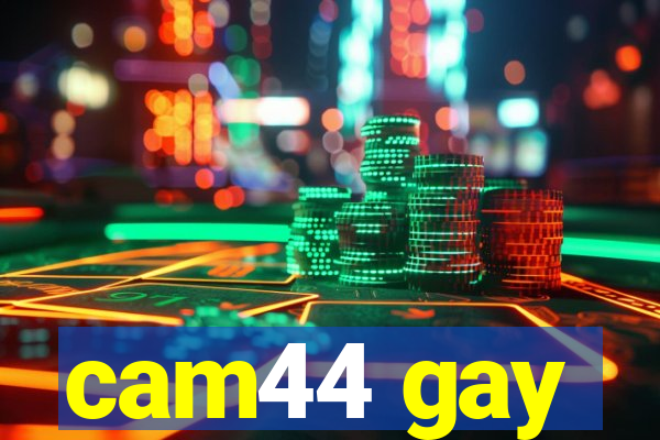 cam44 gay