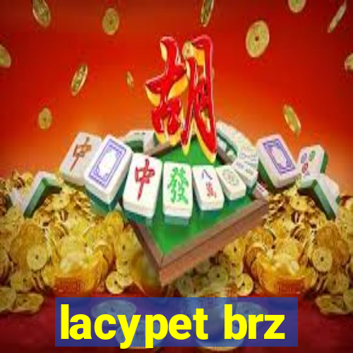 lacypet brz