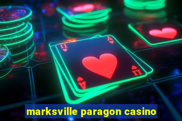 marksville paragon casino