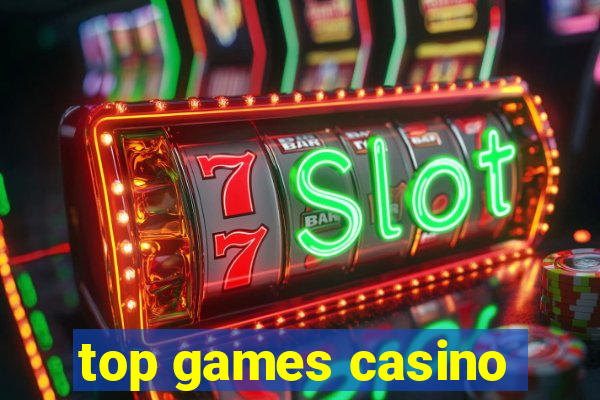 top games casino