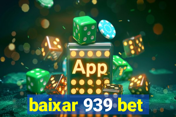 baixar 939 bet