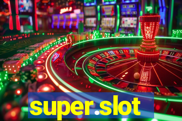 super.slot