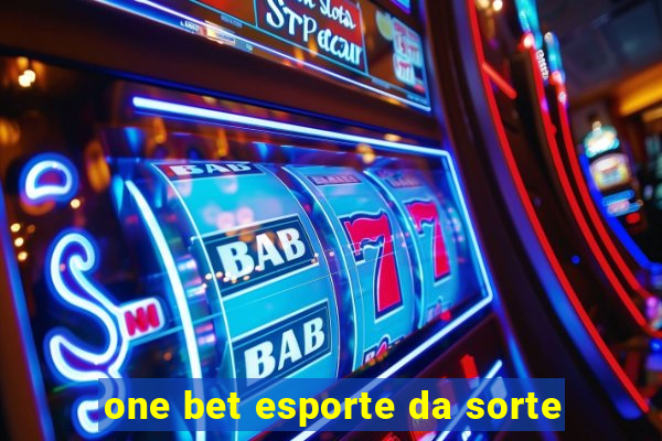 one bet esporte da sorte