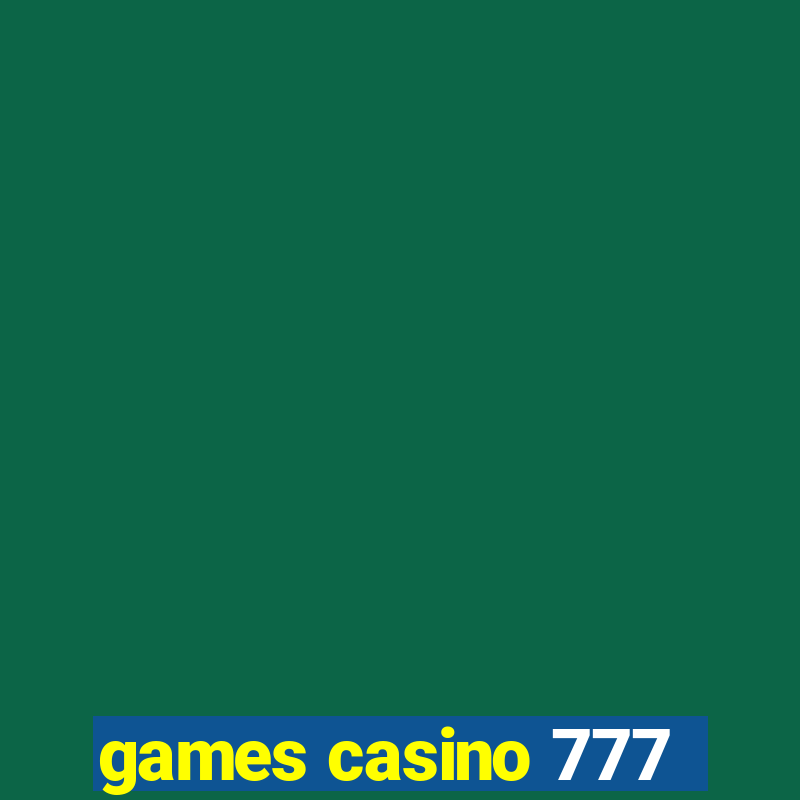 games casino 777