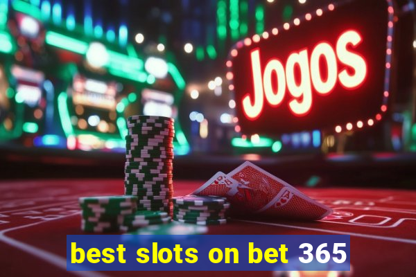 best slots on bet 365