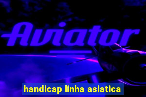 handicap linha asiatica