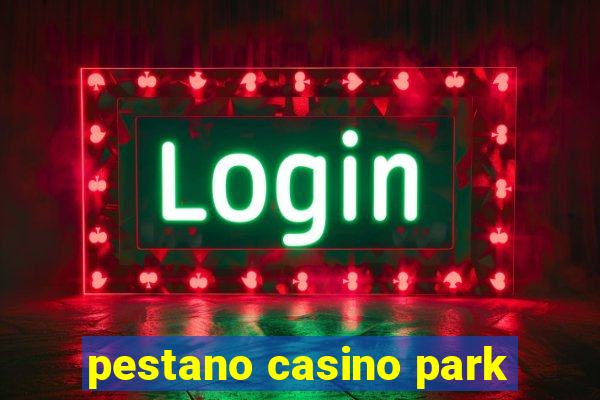 pestano casino park