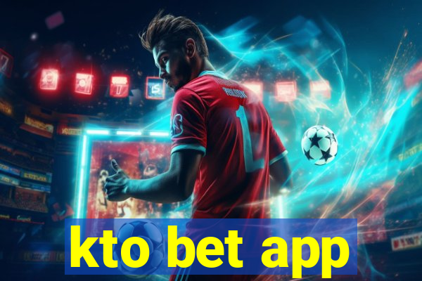 kto bet app