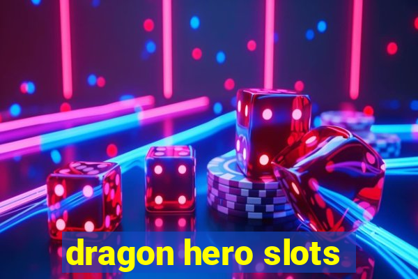 dragon hero slots