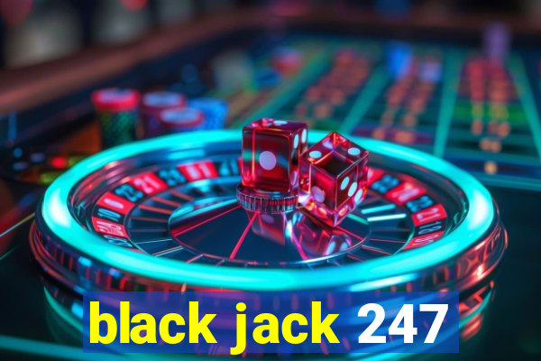 black jack 247