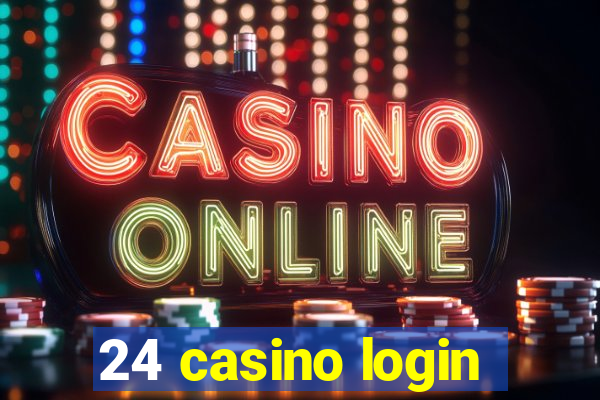 24 casino login