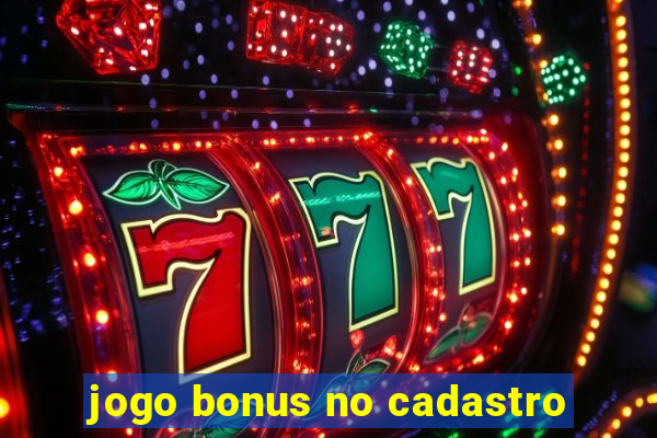 jogo bonus no cadastro