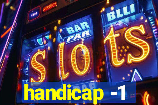 handicap -1