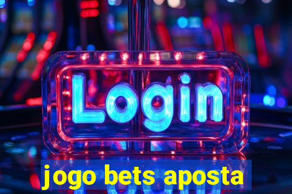 jogo bets aposta