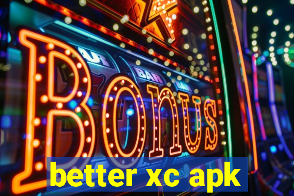 better xc apk